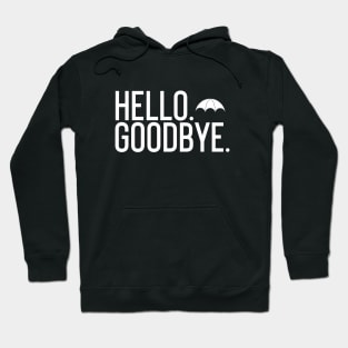 hello goodbye Hoodie